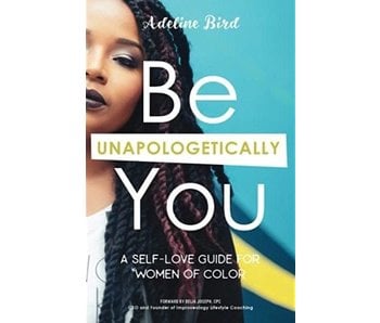Be Unapologetically You: A Self-Love Guide for Women of Color