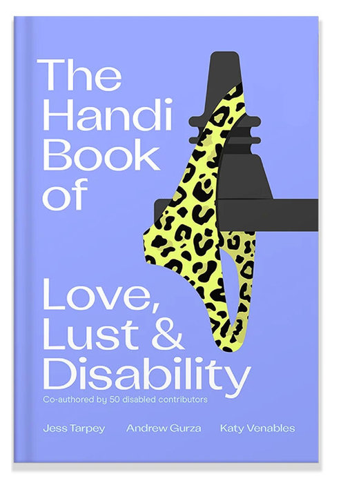 The Handi Book of Love, Lust & Disability
