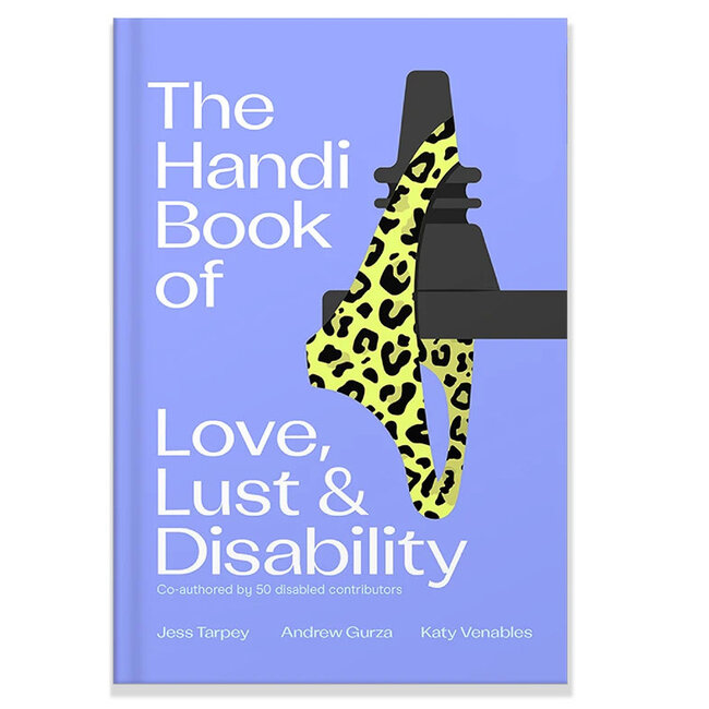 The Handi Book of Love, Lust & Disability