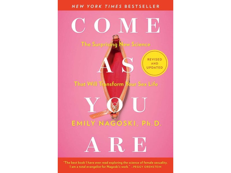 Come As You Are: The Surprising New Science That Will Transform Your Sex Life