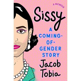 Sissy: A Coming-Of-Gender Story