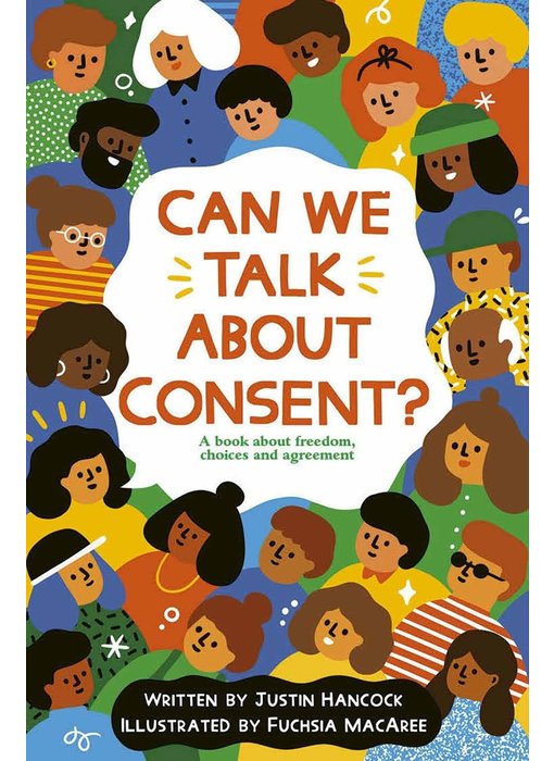 Can We Talk About Consent?: A Book About Freedom, Choices, and Agreement