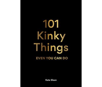 101 Kinky Things Even You Can Do