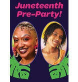 Juneteenth Pre-Party!