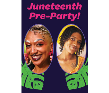 Juneteenth Pre-Party!