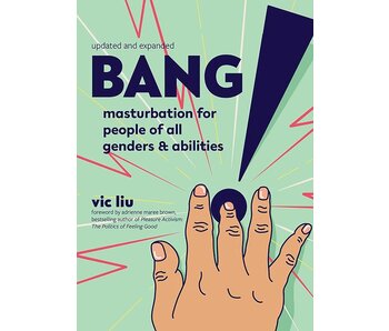 Bang!: Masturbation for People of All Genders and Abilities