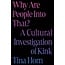 Why Are People Into That? A Cultural Investigation of Kink