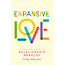 Expansive Love: A Practical Guide to Relationship Anarchy