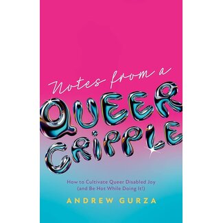Notes from a Queer Cripple