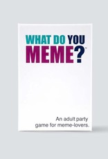 What Do You Meme What Do You Meme?