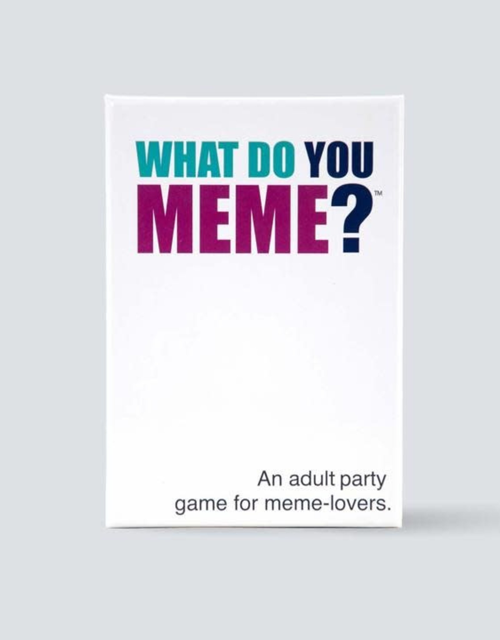 What Do You Meme What Do You Meme?