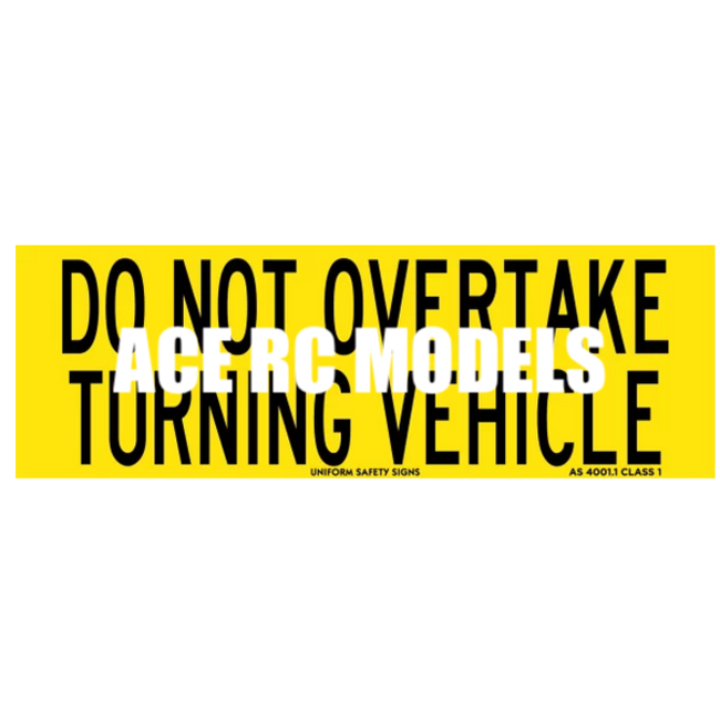 WFE 1/14 DO NOT OVERTAKE TURNING VEHICLE SMALL SIGN 22x8mm