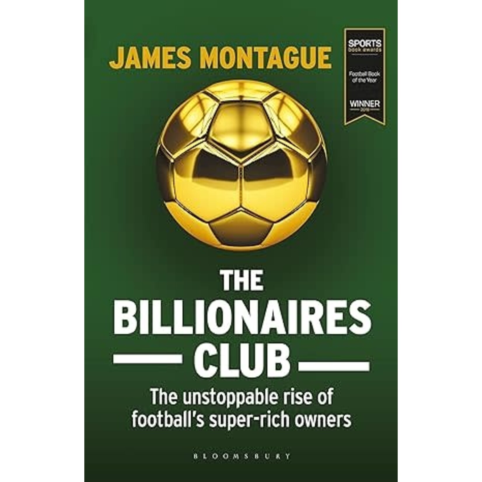 The Billionaires Club - The Unstoppable Rise Of Football's Super-Rich Owners