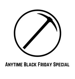 Black Friday Anytime Special