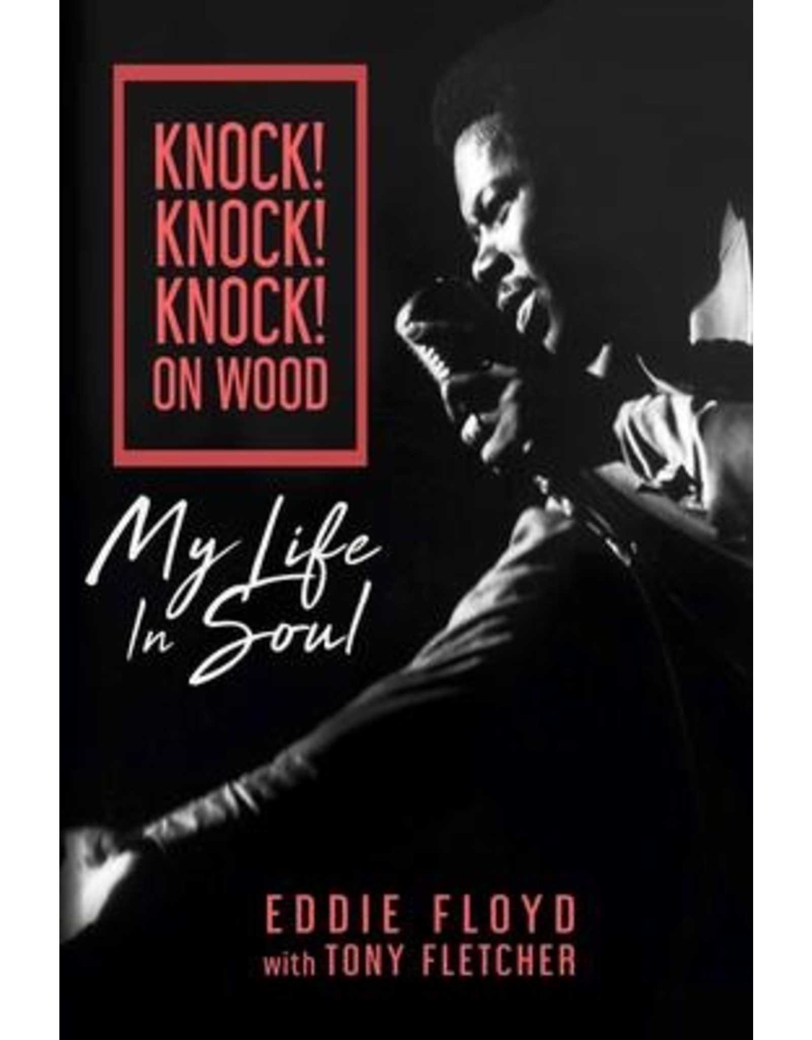 Knock! Knock! Knock! on Wood: My Life in Soul (Hardcover) - Eddie Floyd