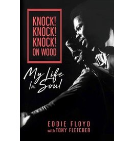 Knock! Knock! Knock! on Wood: My Life in Soul (Hardcover) - Eddie Floyd