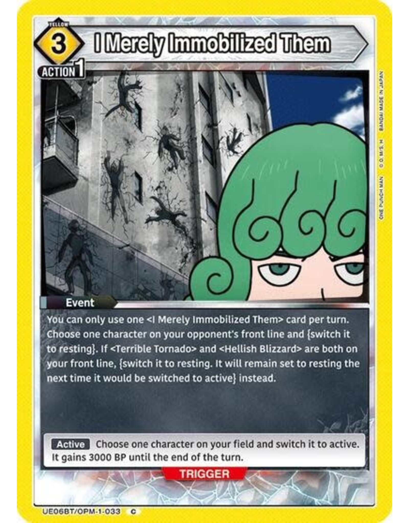 I Merely Immobilized Them - UE06BT/OPM-1-033 (Normal, Common)