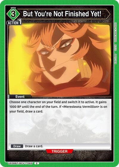 But You're Not Finished Yet! - UE08BT/BCV-1-065 (Normal, Common)