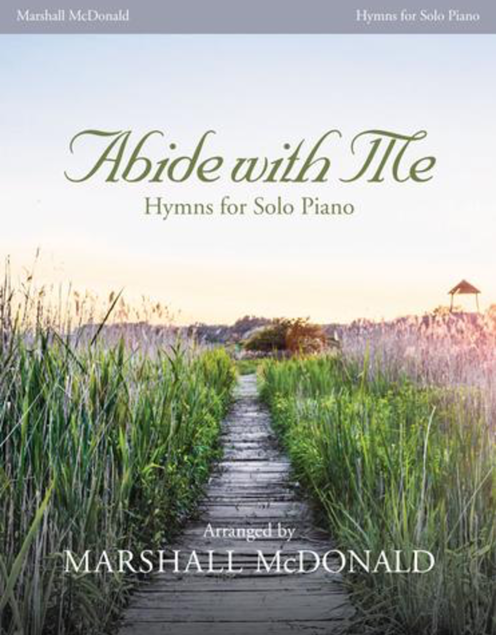 Marshall McDonald Music Abide With Me - Hymns for Solo Piano by Marshall McDonald