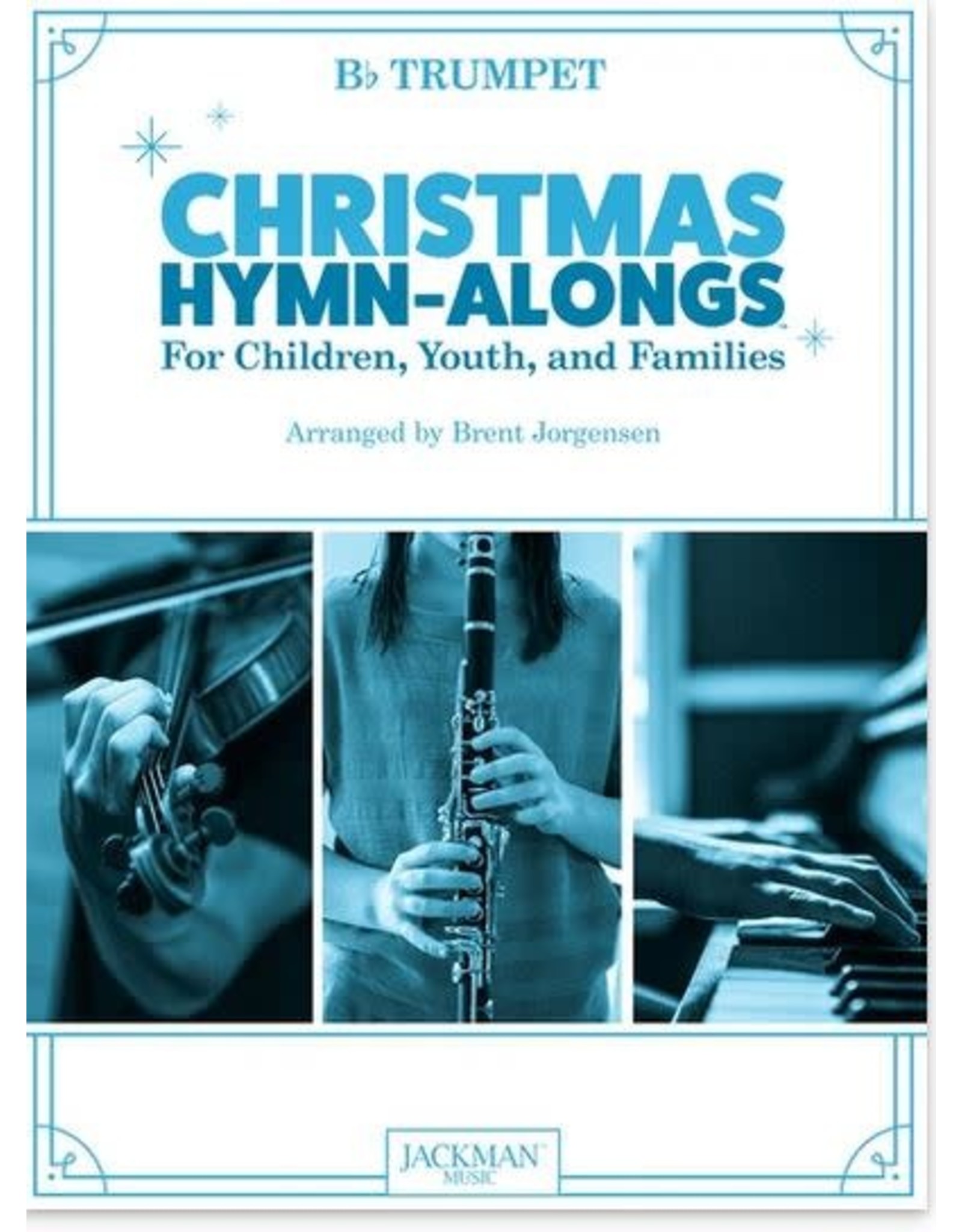Jackman Music Christmas Hymn-Alongs - arr. Brent Jorgensen - Trumpet