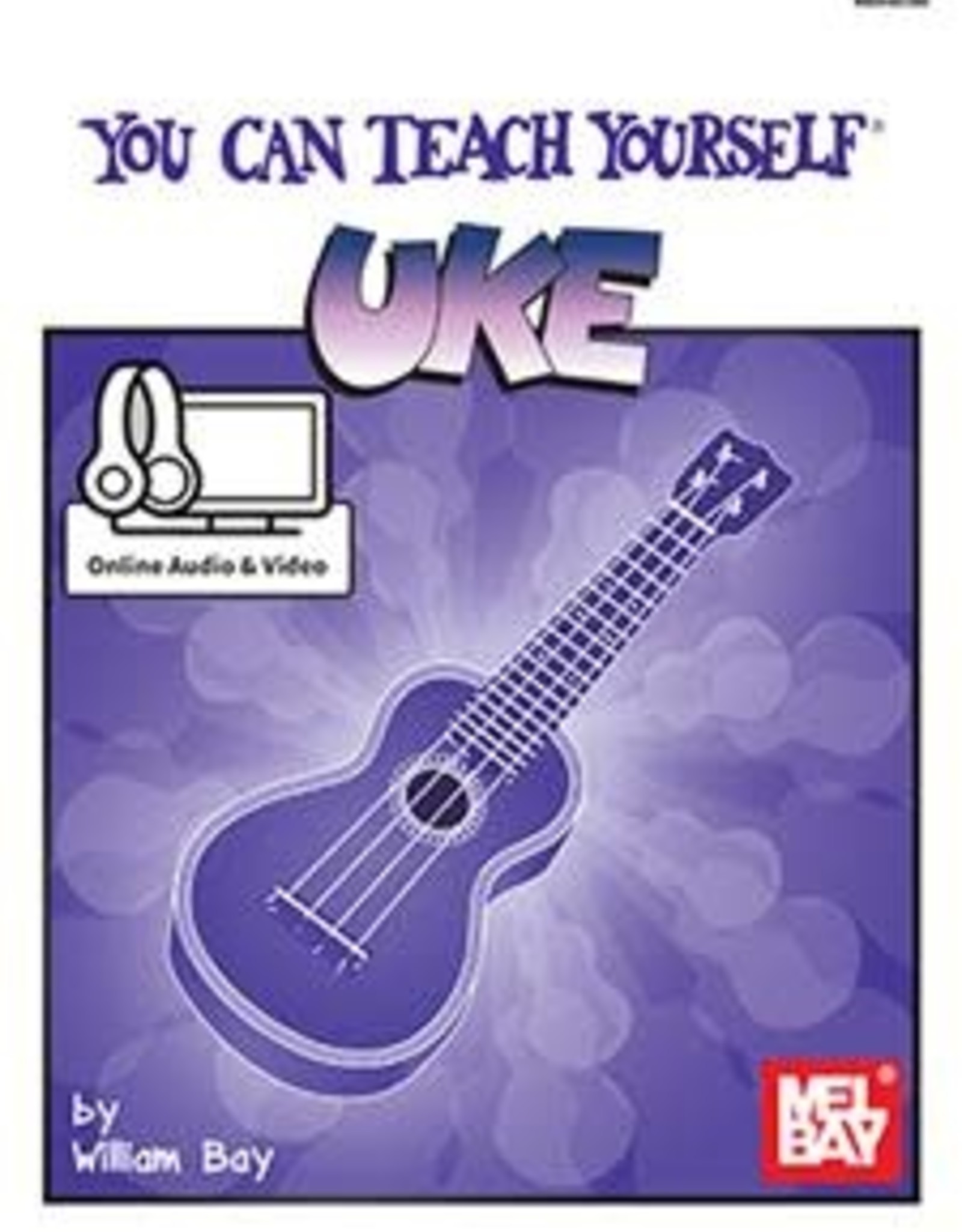 Mel Bay Publications, Inc. You Can Teach Yourself Uke by William Bay with Online Access