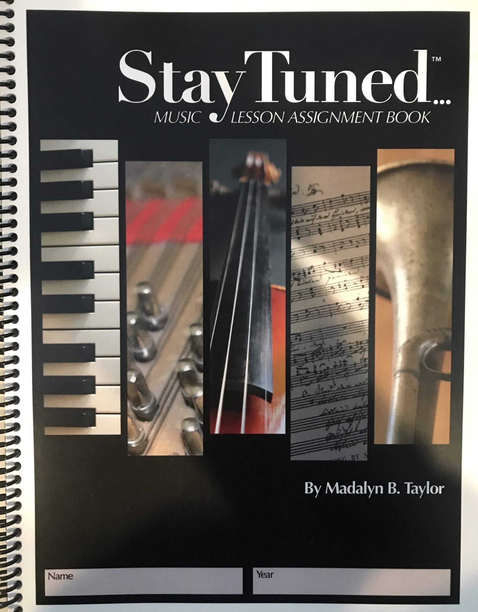 Stay Tuned Stay Tuned - Music Lesson Assignment Book by Madalyn Taylor