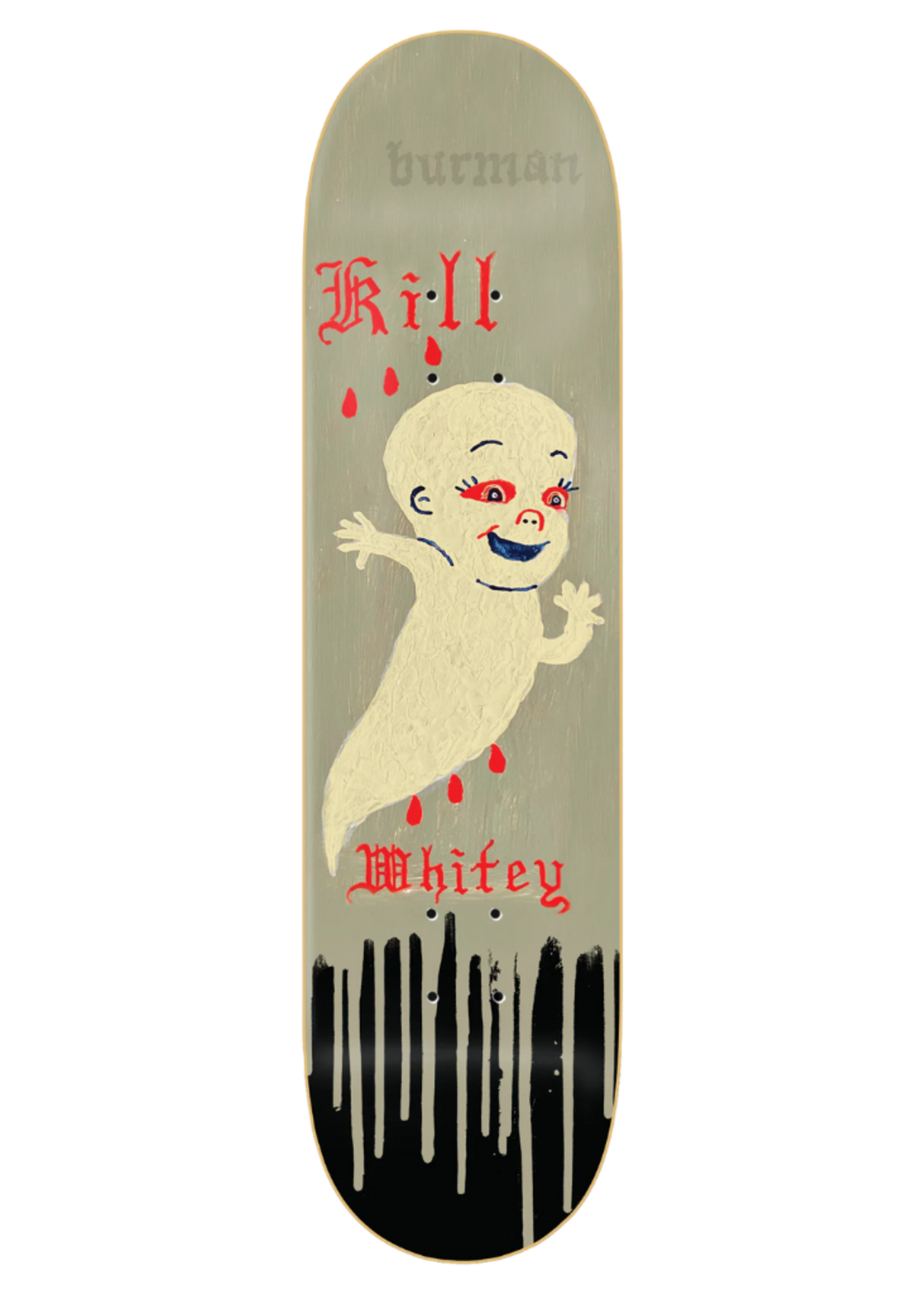 Zero Burman Kill Whitey Deck 8.25"