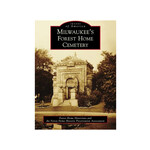 Milwaukee's Forest Home Cemetery Book