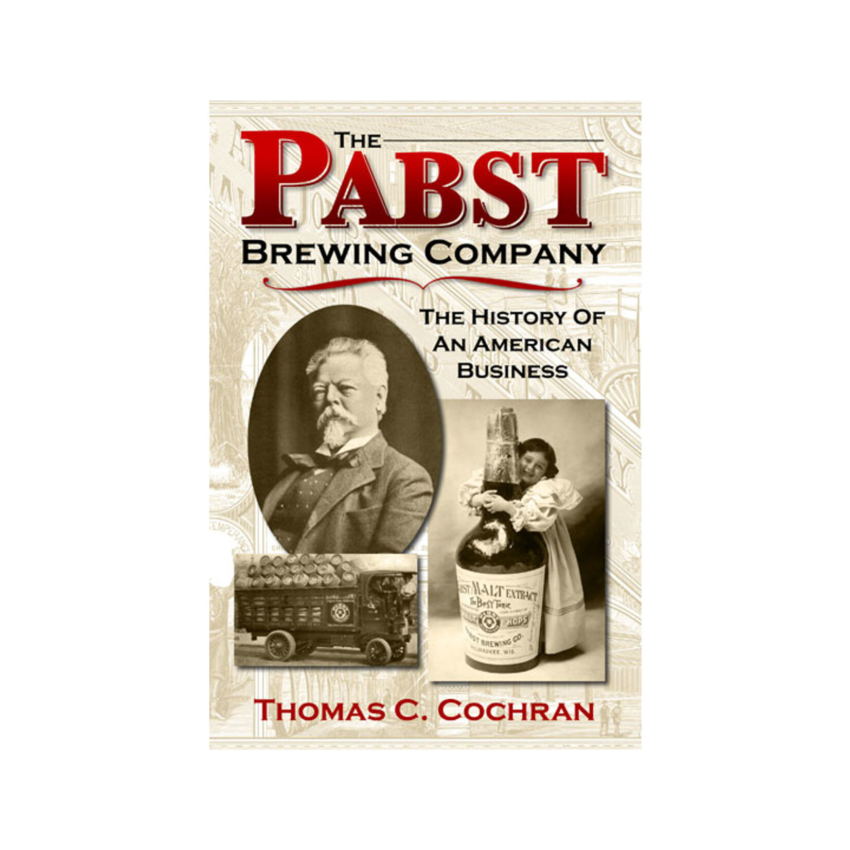 The Pabst Brewing Company Book: The History of an American Business