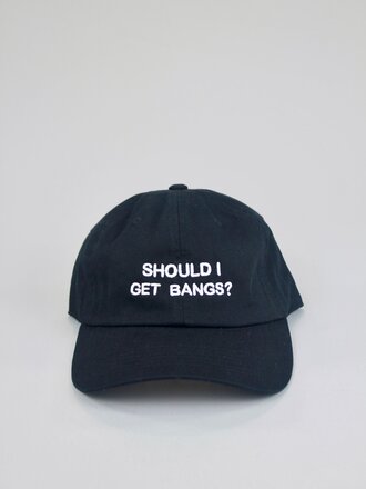 Intentionally Blank Should I Get Bangs Dad Cap