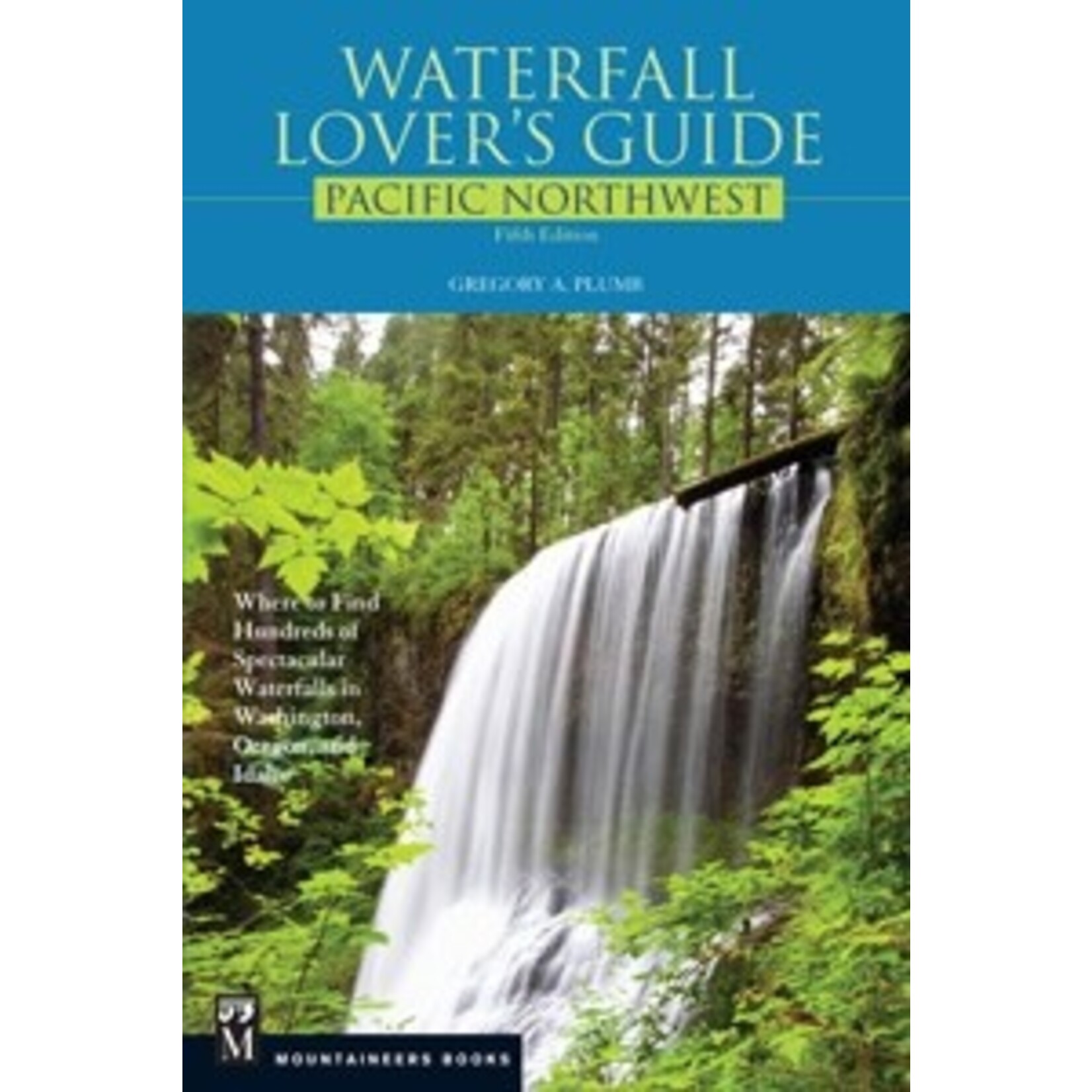 Mountaineers Books Waterfall Lover's Guide Pacific Northwest