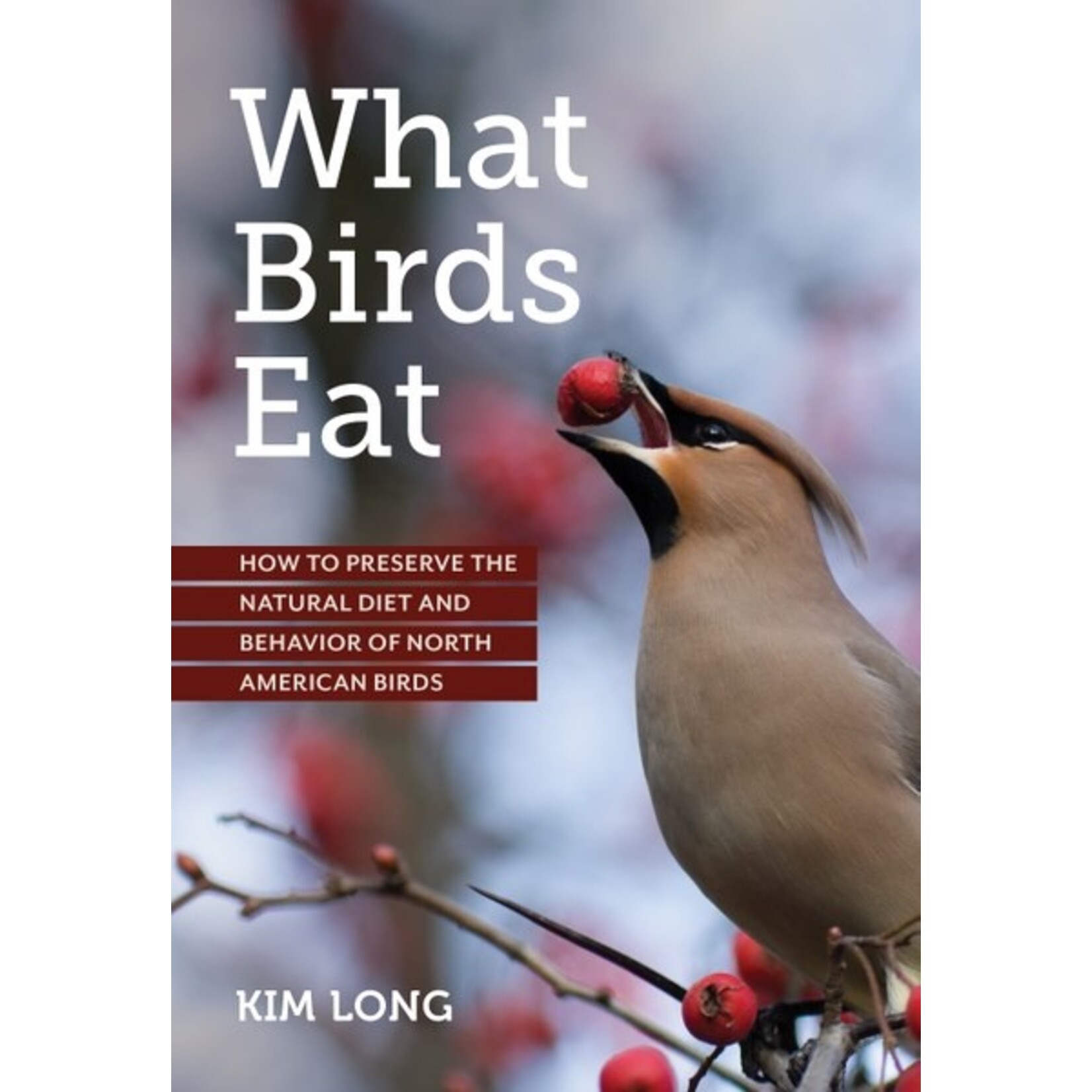 Mountaineers Books What Birds Eat