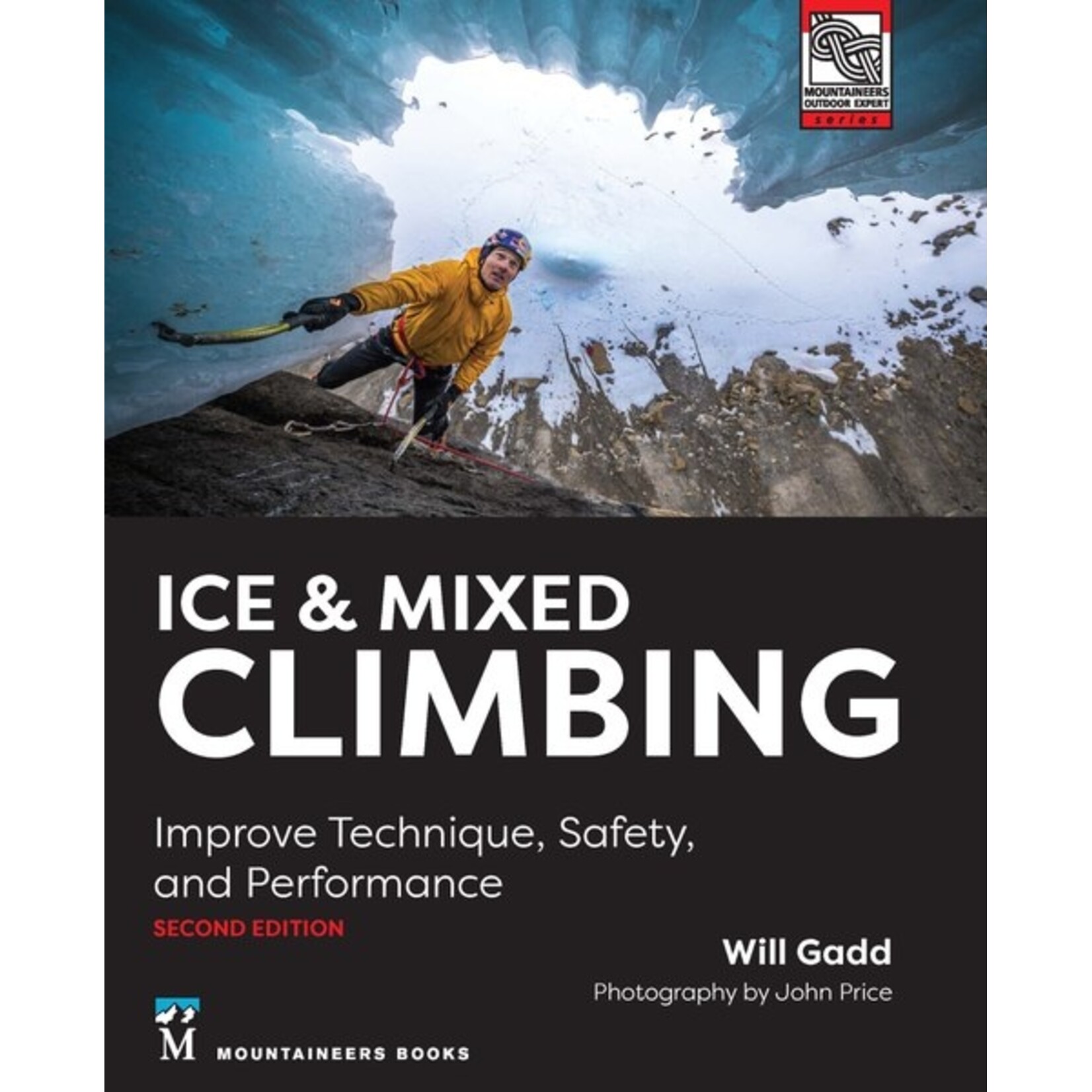 Mountaineers Books Ice & Mixed Climbing 2e