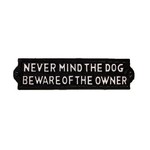 Cast Iron Beware Of Owner Sign