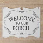 Welcome To Our Porch - Sign