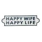 Happy Wife Happy Life - Cast Iron