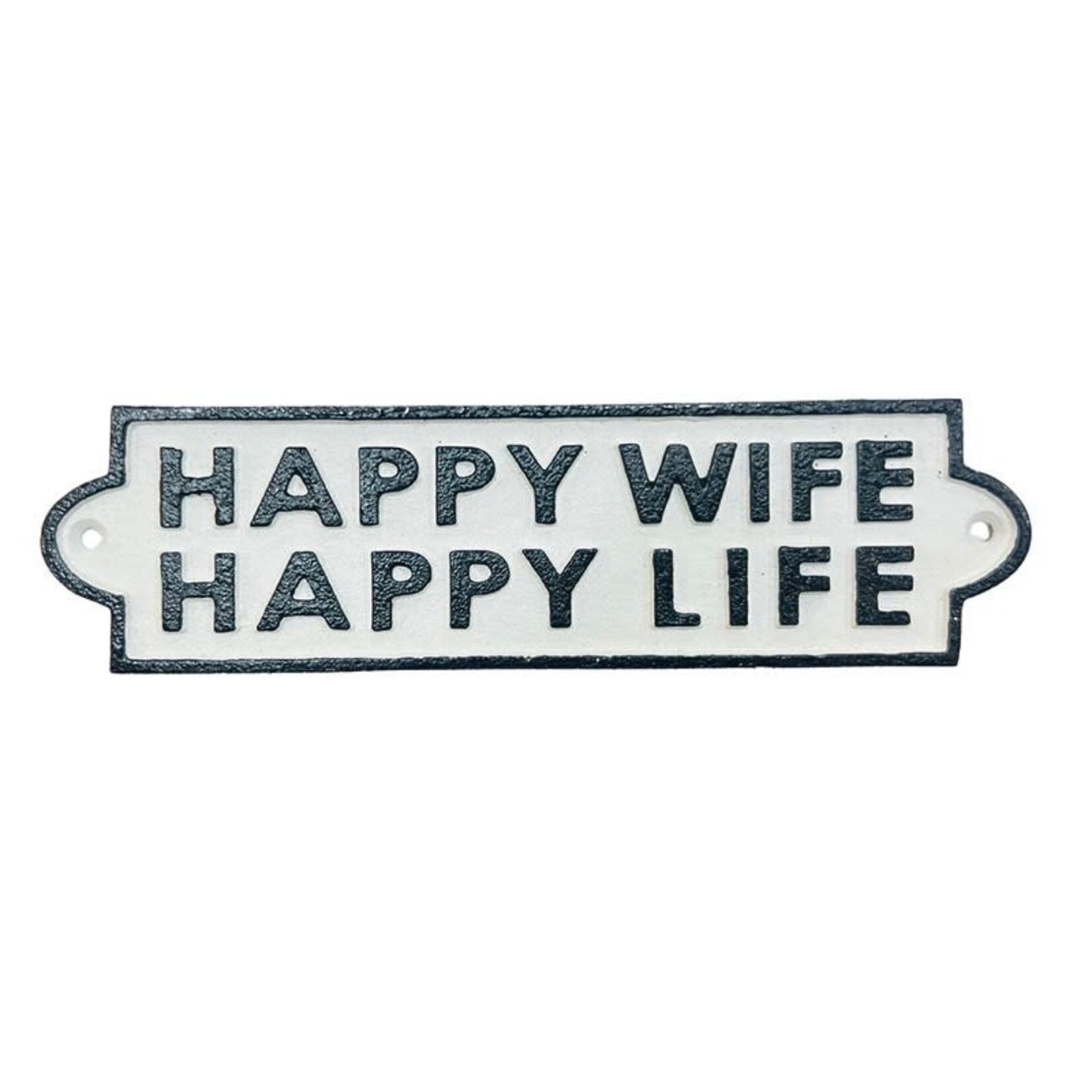 Happy Wife Happy Life - Cast Iron
