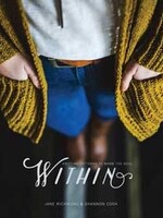 Marian Rae Publications WITHIN: Knitting Patterns to Warm the Soul by Jane Richmond and Shannon Cook