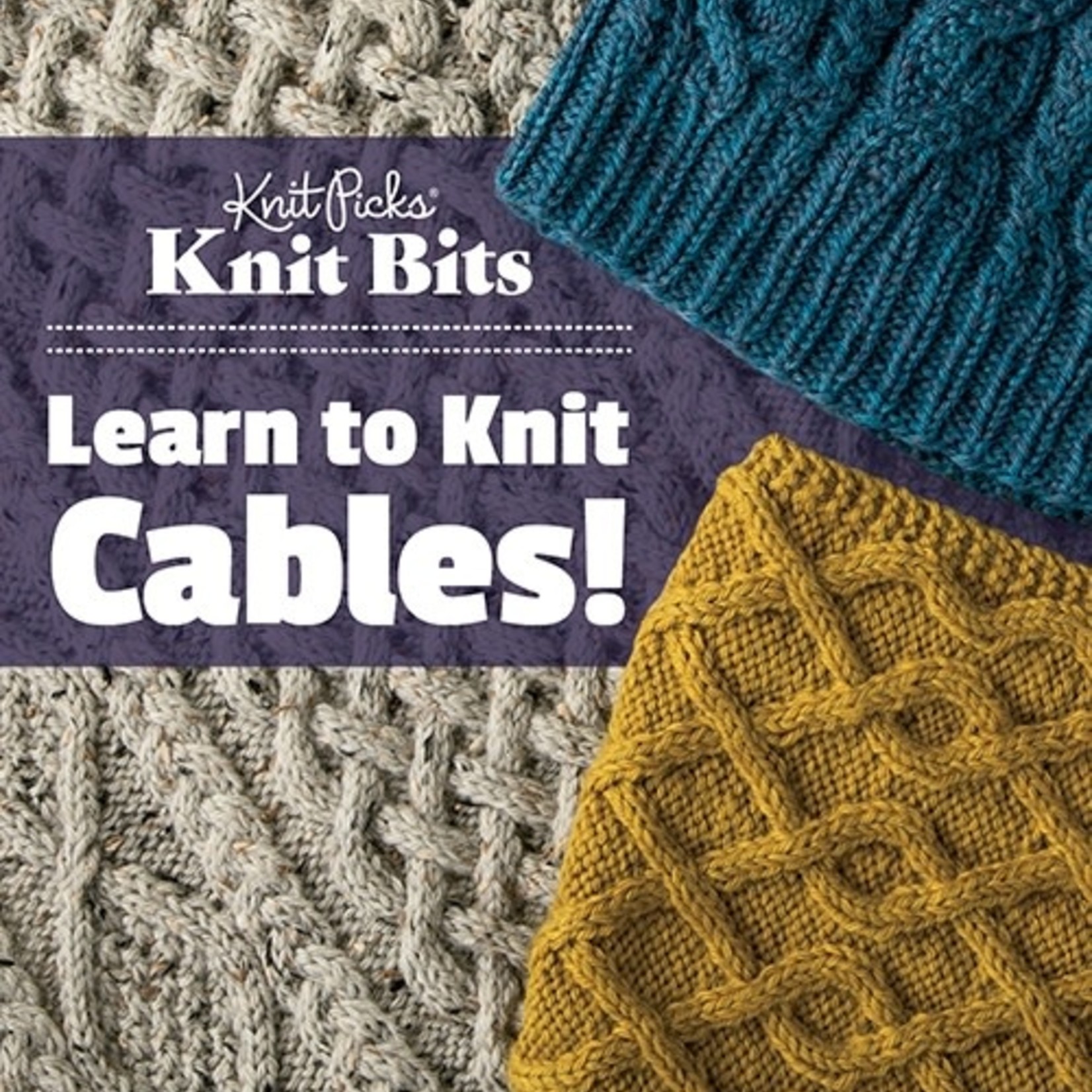 Knit Picks Knit Bits: Learn to Knit Cables! by KNIT PICKS