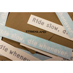 Stridsland Stridsland ‘Ride Slow, Die Whenever” Sticker
