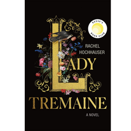 LADY TREMAINE - Rachel Hochhauser