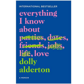 EVERYTHING I KNOW ABOUT... - Dolly Alderton