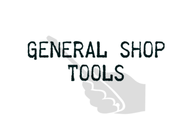 General Shop Tools