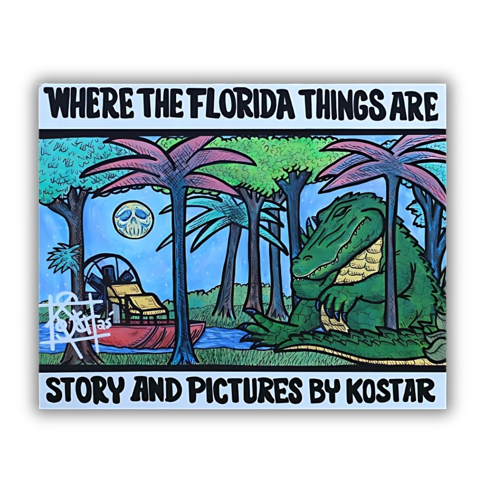 Kostar Kustoms Kostar Kustoms'  "Where the Florida Things Are" 8" x 10" Art Print