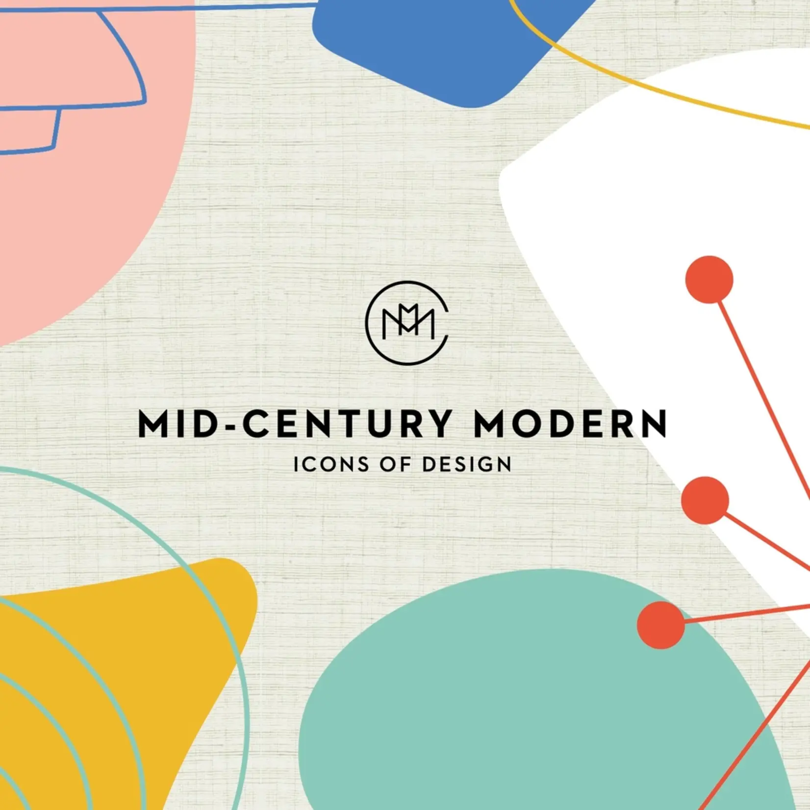 "Mid Century Modern Icons of Design" Hardcover Book