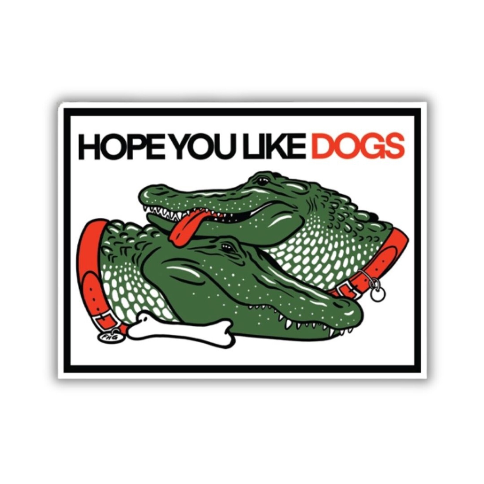 Hope You Like Dogs (4" x 3")