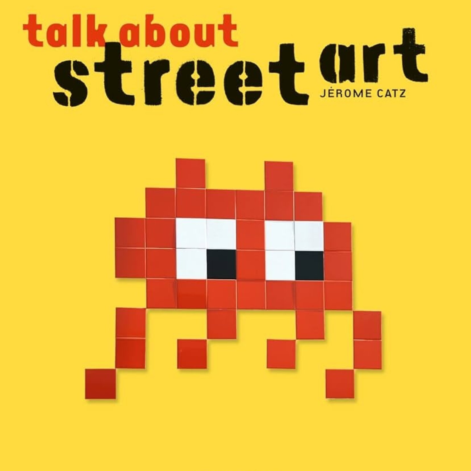 Talk About Street Art - Jerome Catz