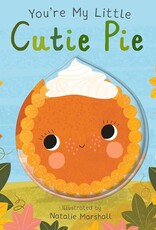 You’re My Little Cutie Pie Board Book