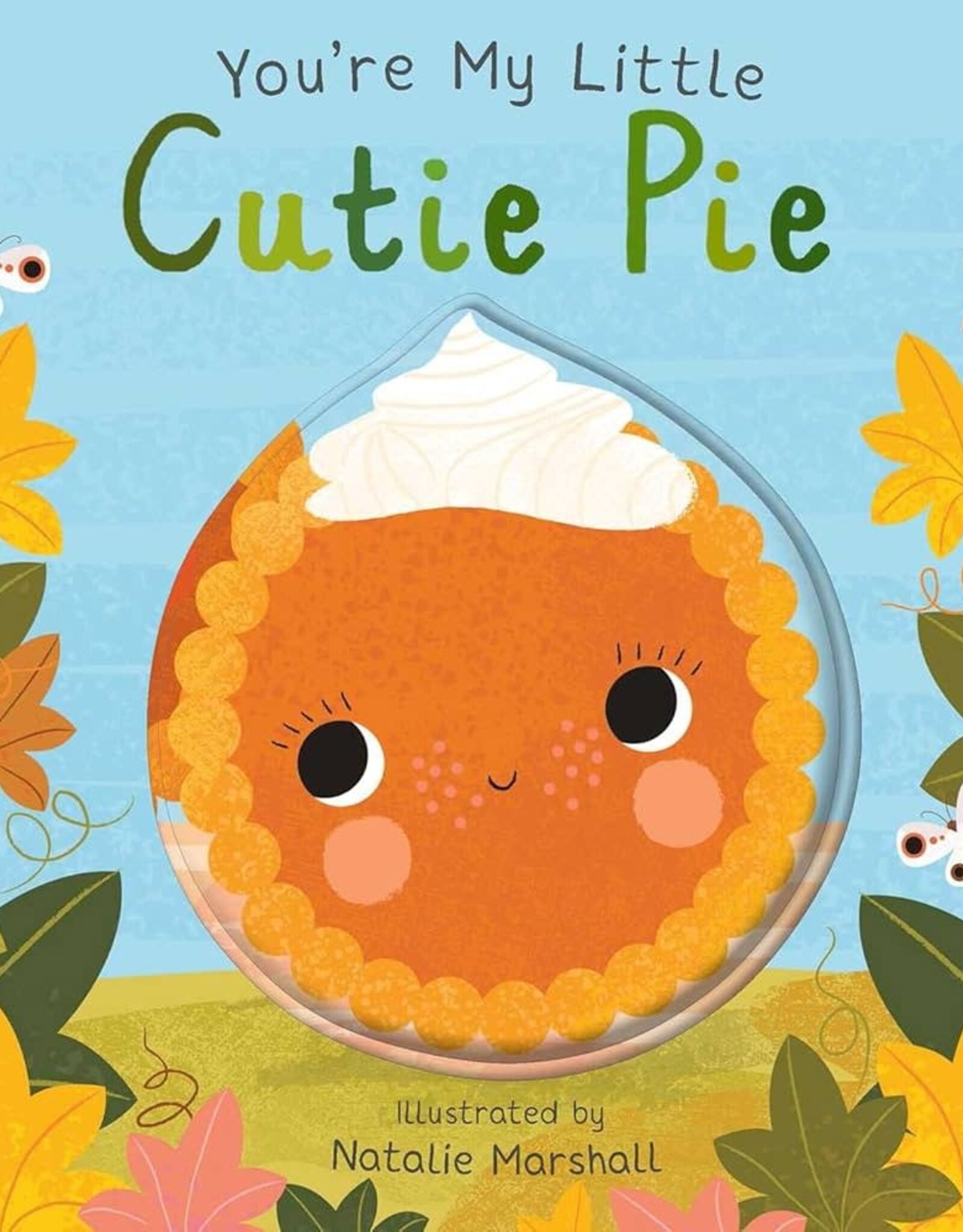 You’re My Little Cutie Pie Board Book