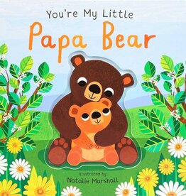 You’re My Little Papa Bear Board Book